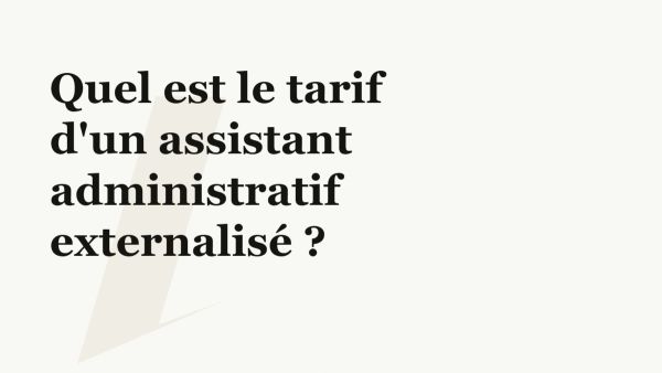 Quel est le tarif d'un assistant administratif externalisé ?